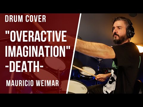 OVERACTIVE IMAGINATION - DEATH - DRUM COVER by Mauricio Weimar