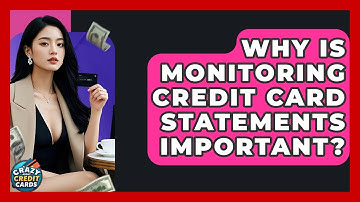 Why Is Monitoring Credit Card Statements Important? - Crazy About Credit Cards