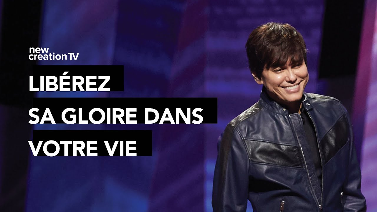 Joseph Prince - Libérez Sa gloire dans votre vie | New Creation TV Français