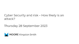 Cyber Security and risk – How likely is an attack?