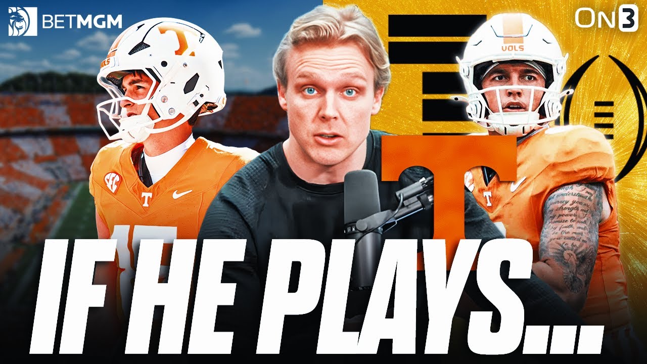 Tennessee Vols Outlook WITH/WITHOUT QB Joey Aguilar