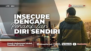 QnA #05 - Insecure dengan Penampilan Sendiri - Rumaysho TV