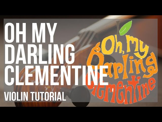 How To Play Oh My Darling Clementine By Percy Montrose On Violin Tutorial Youtube