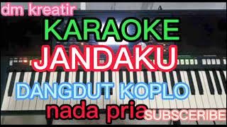 JANDAKU KARAOKE DANGDUT KOPLO NADA PRIA