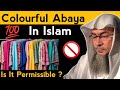 Colorful Abaya In Islam, Is It Permissible? | Mufti Asim Al Hakeem