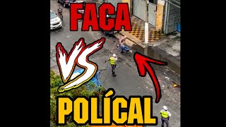 POLICIAL DETÉM HOMEM COM FACA!