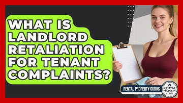 What Is Landlord Retaliation For Tenant Complaints? - Rental Property Gurus