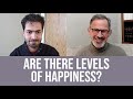 Are There Degrees of Happiness?
