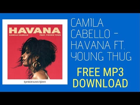 camila-cabello-havana-ft-young-thug-mp3-free-download