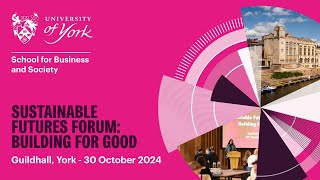 Sustainable Futures Forum - Building for Good full forum