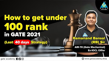 How To Get Under 100 Rank in GATE 2021 | Last 40 Days Strategy | By Ramanand Bansal Sir
