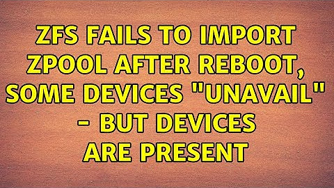 Ubuntu: ZFS fails to import zpool after reboot, some devices "UNAVAIL" - but devices are present
