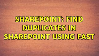 Sharepoint: Find duplicates in Sharepoint using FAST