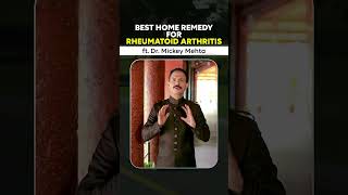 Effective Home Remedies For Rheumatoid Arthritis Dr. Mickey Mehtas Tips