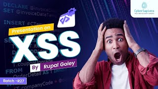 Presentation on Cross-Site Scripting/XSS Attack by Rupal Goley Batch R27 | #CrossSiteScripting #XSS