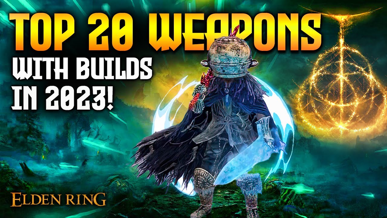 Unveiling Elden Ring’s TOP 20 Weapons With Builds on 1.10!