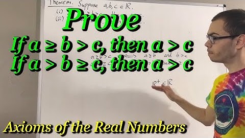Prove if a ≥ b ﹥ c then a ﹥ c, and if a ﹥ b ≥  c then a ﹥ c (ILIEKMATHPHYSICS)