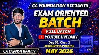 CA Foundation Accounts LIVE 🔴 | Exam-Oriented Batch | Day 33 | Accounting Process Chap 2 | May 2026