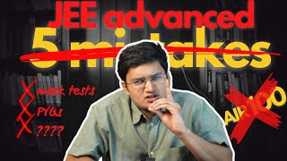 5 WORST Mistakes In JEE Advanced | Best IIT 2024 Motivation & Strategy @realnishantjindal