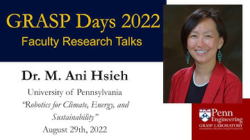 GRASP Lab Days 2022 - Faculty Research Talks presents Dr. M. Ani Hsieh