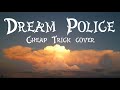 Dream Police / Cheap Trick