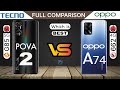 Tecno Pova 2 VS OPPO A74 Full Comparison G85 vs SD662
