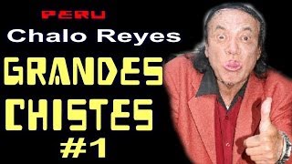 ✫GRANDES CHISTES : CHISTES DE CHALO REYES # 1 &quot;AYQUERICO&quot;