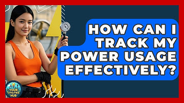 How Can I Track My Power Usage Effectively? - Your Utilities Hub