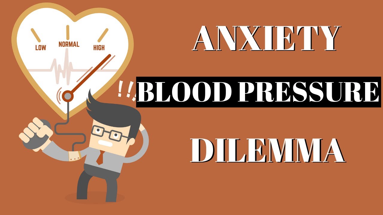 Anxiety and High Blood Pressure - YouTube