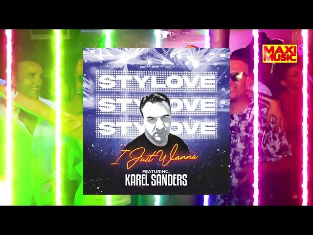 Stylove Feat. Karel Sanders - I Just Wanna