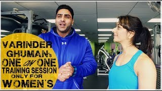 VARINDER GHUMAN's One on One Training Session || For Women