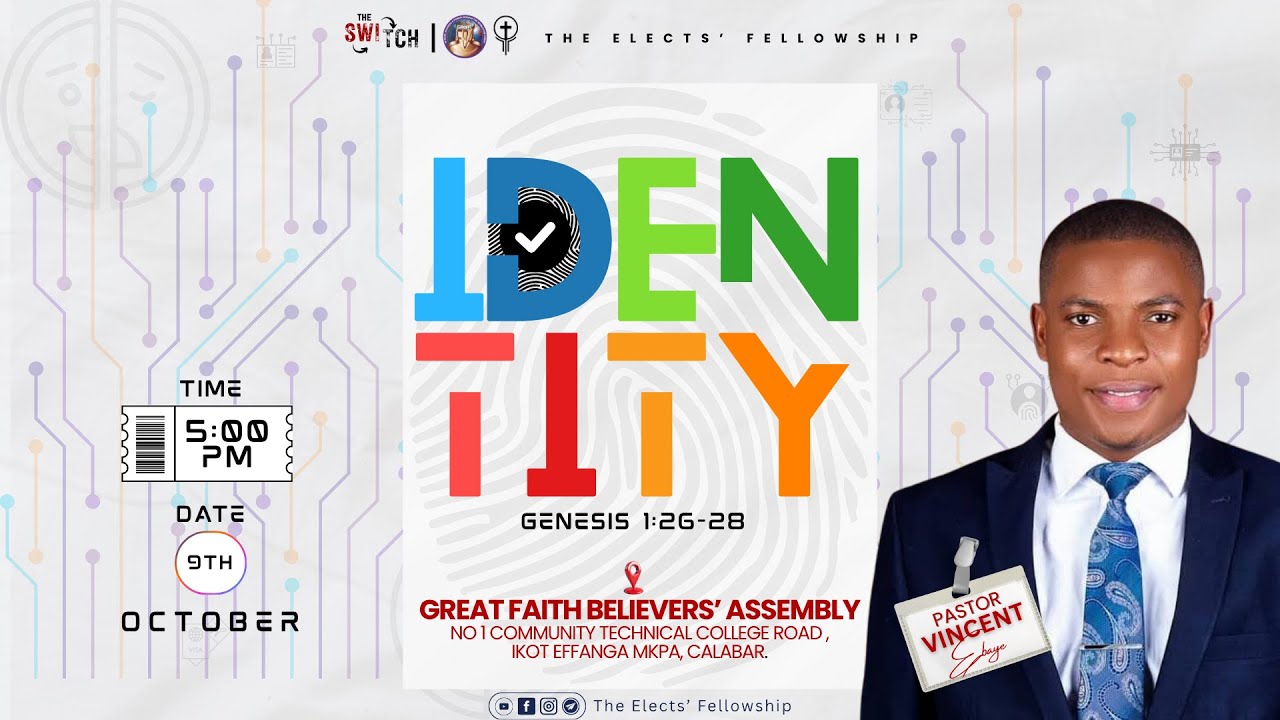 IDENTITY || THE SWITCH COMMUNITY || PASTOR VINCENT EBAYE || THE ELECTS FELLOWSHIP