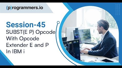 SUBST(E P) Opcode With Opcode Extender E and P In IBM i