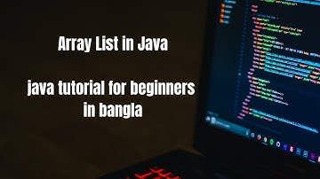 23. ArrayList in java | java tutorial for beginners in bangla