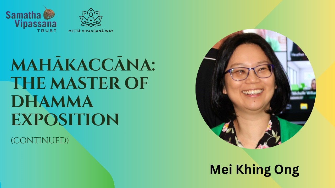 Sunday 15 February 2026 | Mahākaccāna: The Master of Dhamma Exposition - Continued