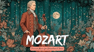 Mozart Classical Music for Relaxation & Focus | Soothing Instrumental Piano Melodies