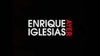 Enrique Iglesias - Ayer (Letra)