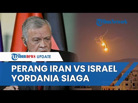 Yordania Bereaksi! Pasukan Pertahanan Udara &#39;Dikerahkan&#39; saat Perang Terbuka Iran vs Israel Dimulai