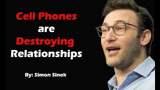 Simon Sinek: Cell phones are DESTROYING the Relationships - Motivation 2021