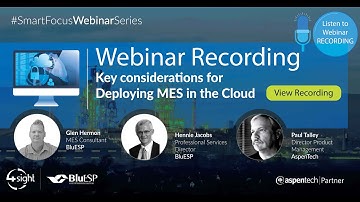 Webinar_20200610 4Sight | BluESP - MES in the Cloud (Azure) enabled by AspenTech IP21 & A1PE