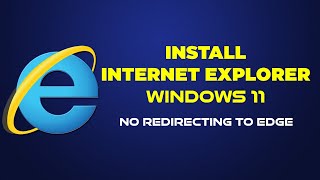 How To Install & Use Internet Explorer In Windows 11 | No Redirecting To Microsoft Edge Browser