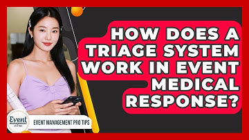 How Does A Triage System Work In Event Medical Response? - Event Management Pro Tips