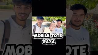 #vlog dost ka mobile tote gaya🥲