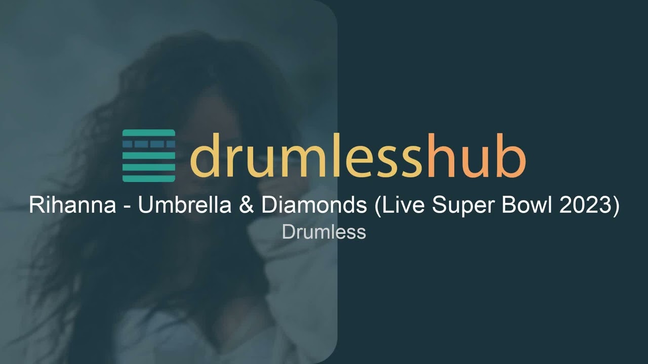 Rihanna - Umbrella \u0026 Diamonds (Live Super Bowl 2023) - Drumless Music \u0026 Metronome