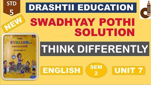 Std-5 English | UNIT: 7 Think Differently | Gala Swadhyaypothi #swadhyaypothi Ch 7 Path 7 #english
