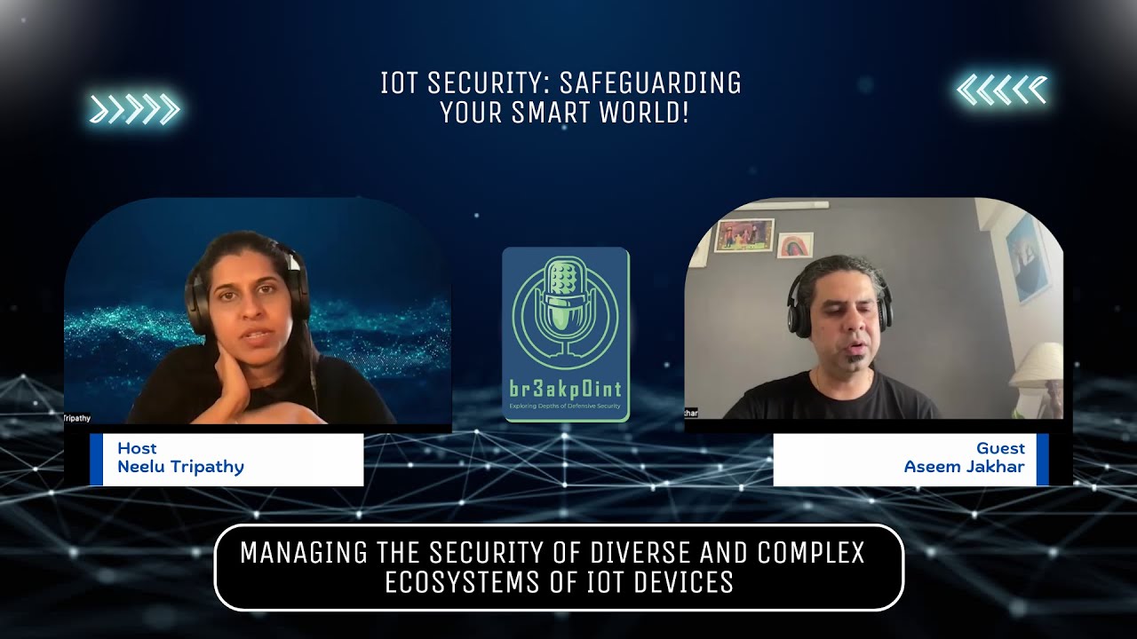 BP-Clips | Managing Security of Complex IoT Ecosystems | Aseem Jakhar ...