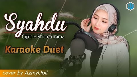 SYAHDU - KARAOKE ( Rhoma Irama )  Duet Bersama AzmyUpil