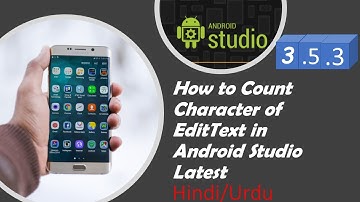 How to Count Character of EditText in Android Studio Urdu/Hindi 3.5.3 Latest