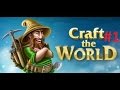 Craft The World начинаем! #1