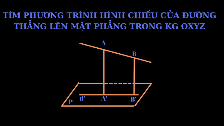 Hình chiếu của đường thẳng lên mặt phẳng là gì năm 2024